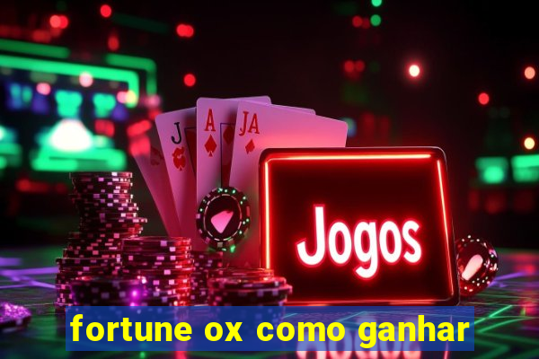 fortune ox como ganhar